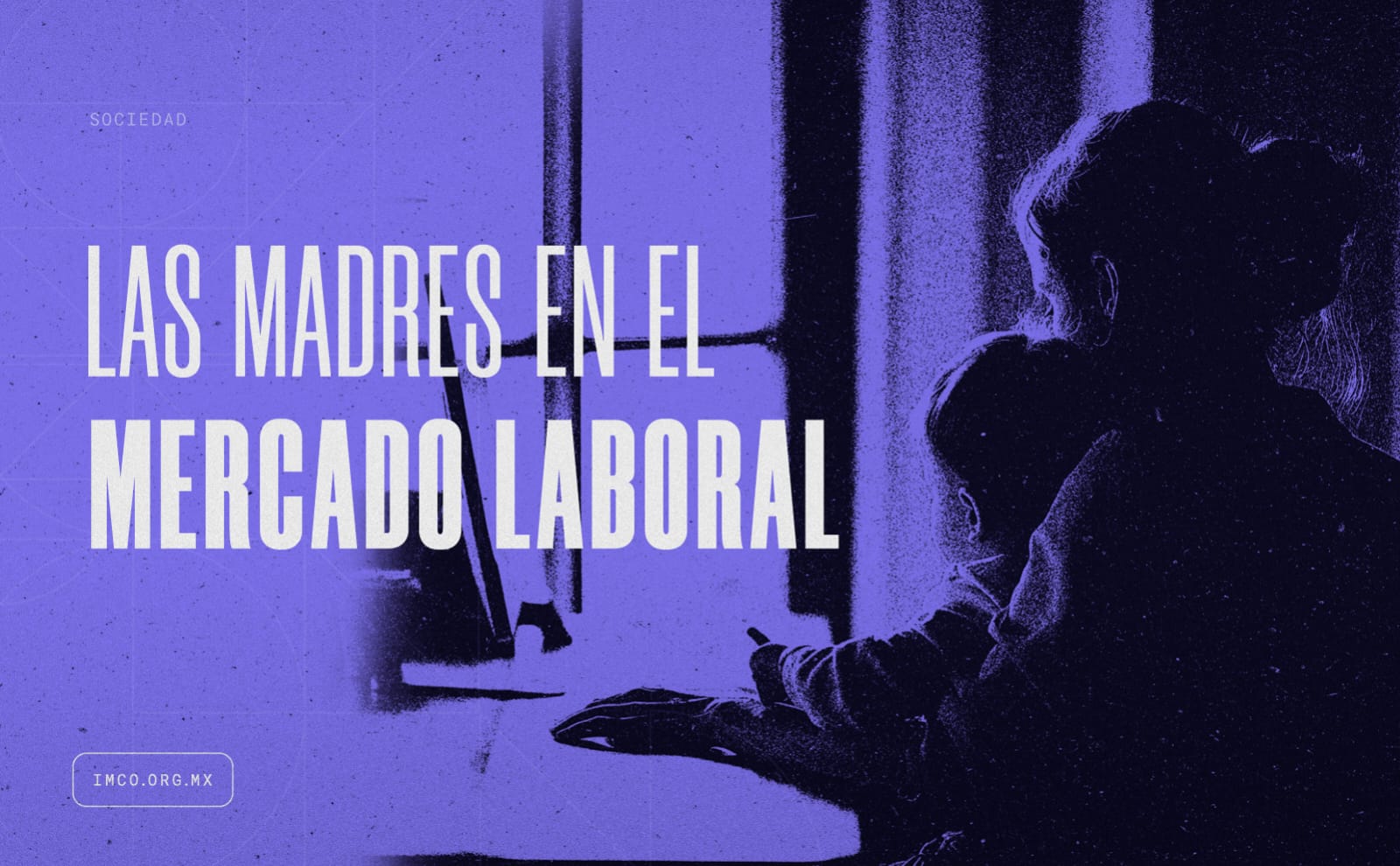 60% de las madres mexicanas tienen un trabajo precario